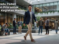 Cara Padu Padan Fashion Pria untuk Setiap Kegiatan Harian