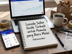 Lazada Seller Guide Terbaik untuk Pemula yang Baru Mulai